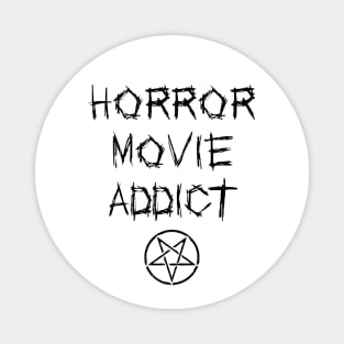 Horror Movie Addict Magnet